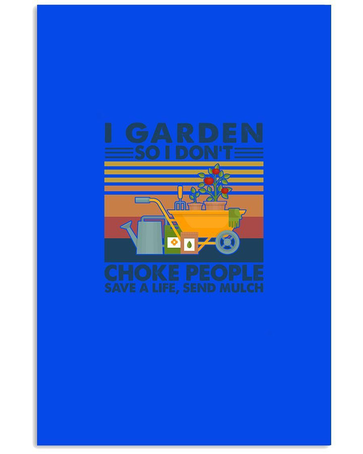 I Garden So I Don't Choke People Save A Life Send Mulch Trending Vertical Poster