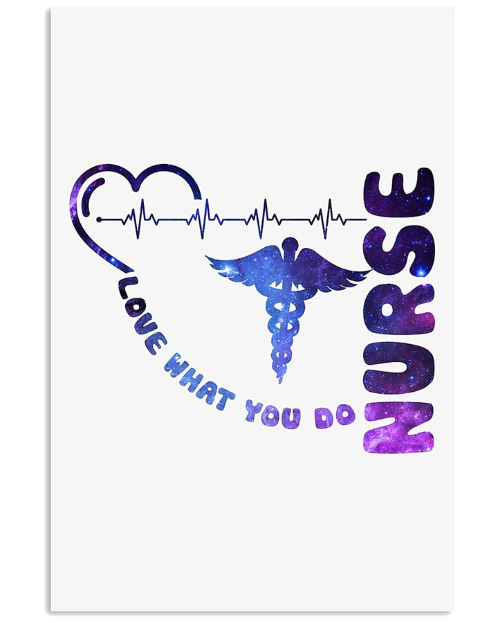 Nurse Love What You Do Simple Special Custom Design Vertical Poster