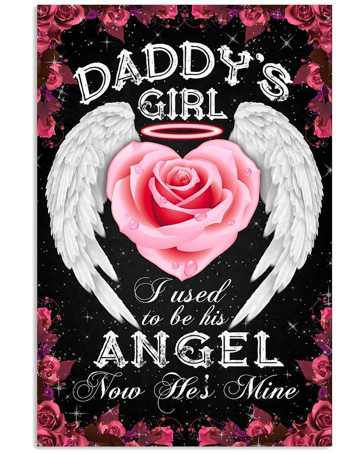 Daddy's Girl I Used To Be His Angel Now He's Mine Vertical Poster