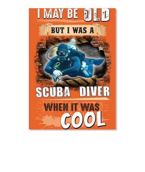 I May Be Old But I Was A Scuba Diver For Personalized Job Gift Peel & Stick Poster