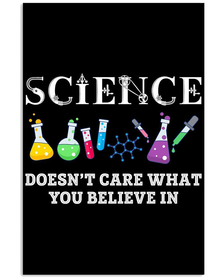 Science Doesn't Care What You Believe In Custom Design For Science Lovers Vertical Poster
