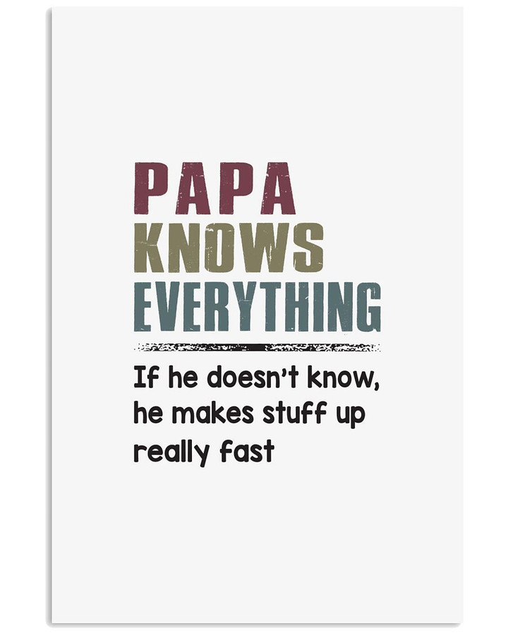 Papa Knows Everything Special Custom Design Vertical Poster
