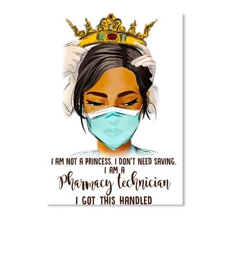 I'm Not A Princess I Don't Need Saving A Pharmacy Technician Trending Peel & Stick Poster