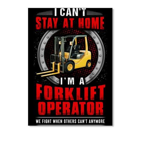 I Can't Stay At Home I'm A Forklift Operator Trending Gift Peel & Stick Poster