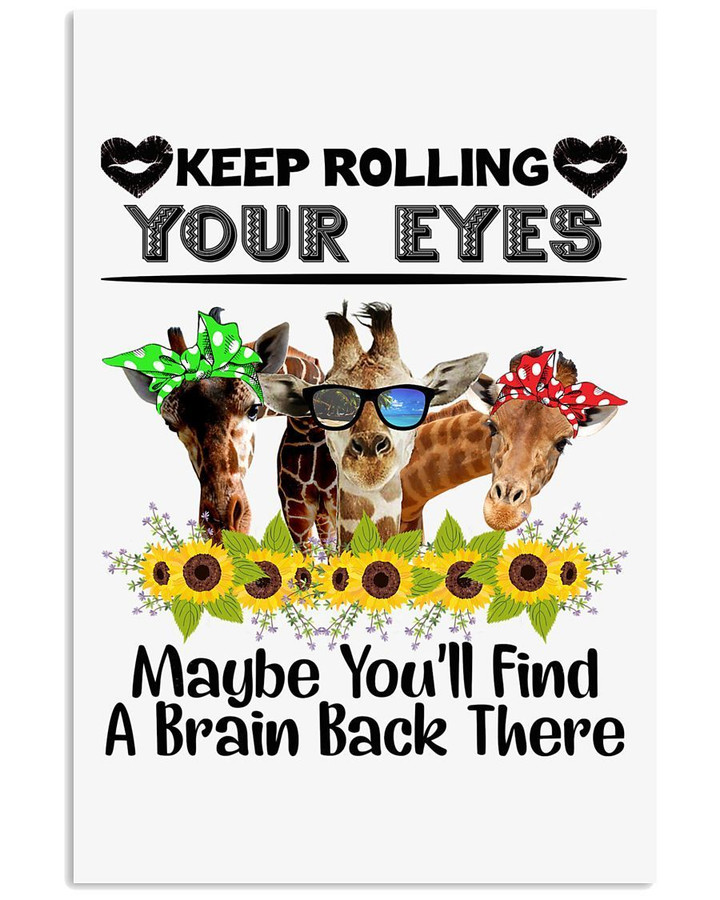 Giraffe Keep Rolling Your Eyes To Find A Brain Back Trending Vertical Poster