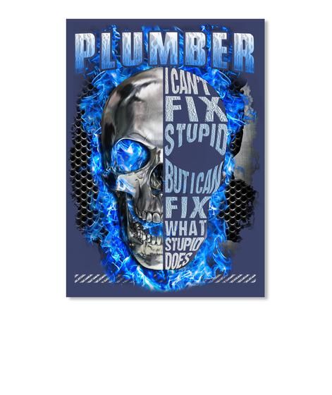 Plumber Can't Fix Stupid But I Can Fix What Stupid Does Peel & Stick Poster