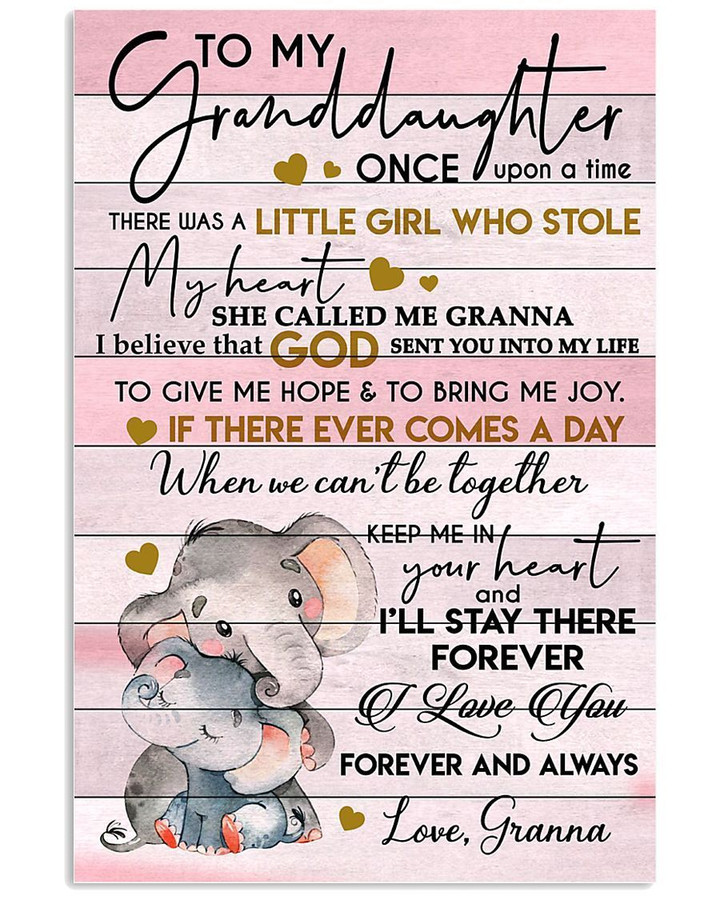 To My Granddaughter Once Upon A Time There Was A Little Girl Granna Gifts Vertical Poster