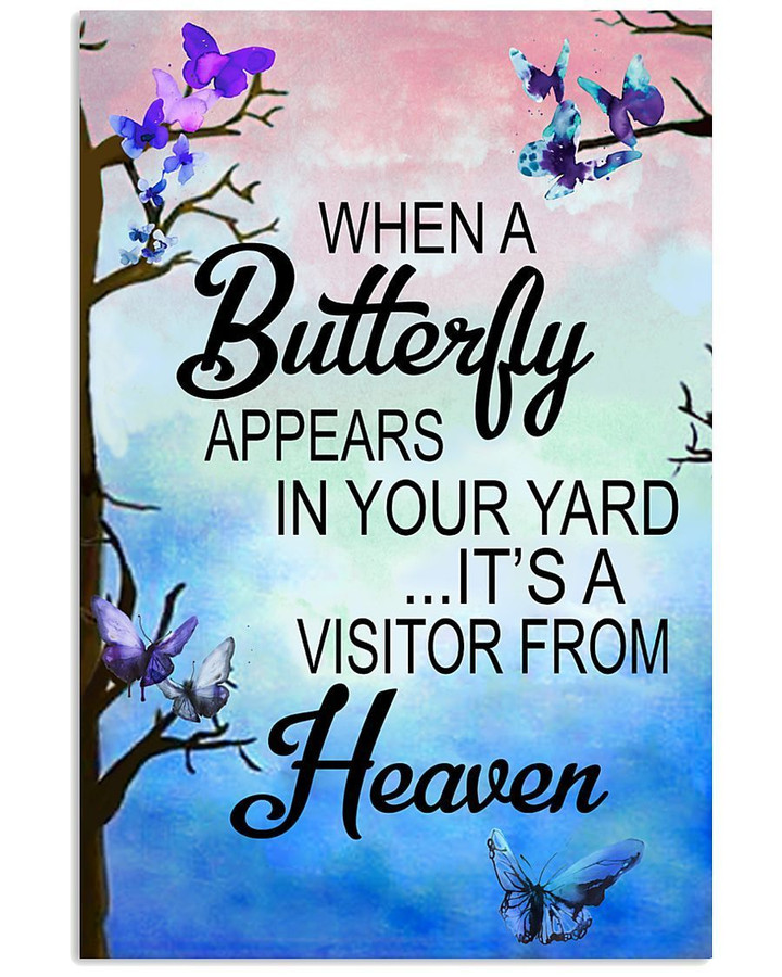 Butterfly Appers Is A Visitor From Heaven Custom Design Vertical Poster