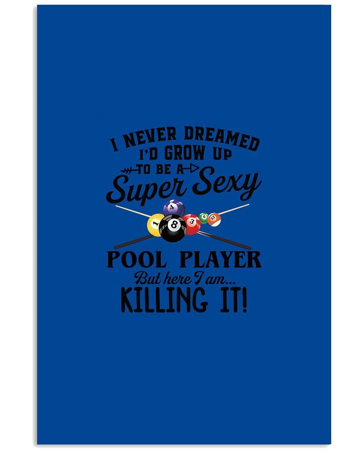 I'm A Super Sexy Pool Player Unique Custom Design For Billiard Lovers Vertical Poster