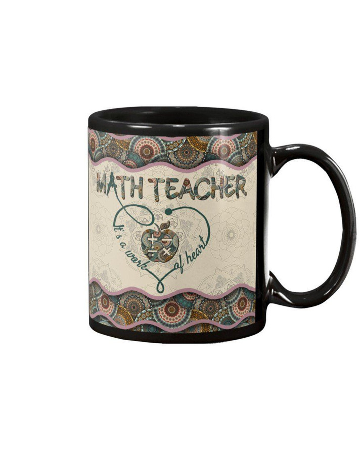 Math Teacher It's A Work Of Heart Unique Design Mug