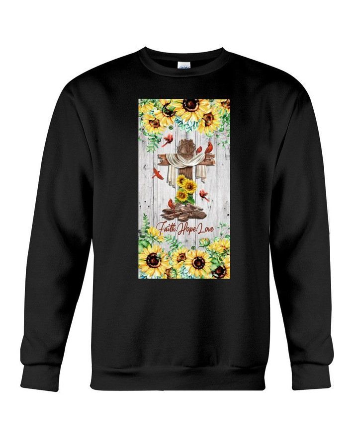 With Sunflowers Faith Hope Love Gift For Christian Sweatshirt