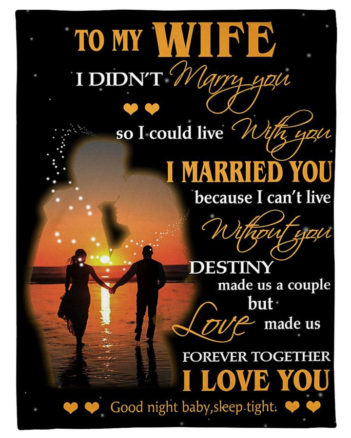 I Married You Because I Can't Live Without You Gift For Your Love Sherpa Fleece Blanket Sherpa Blanket