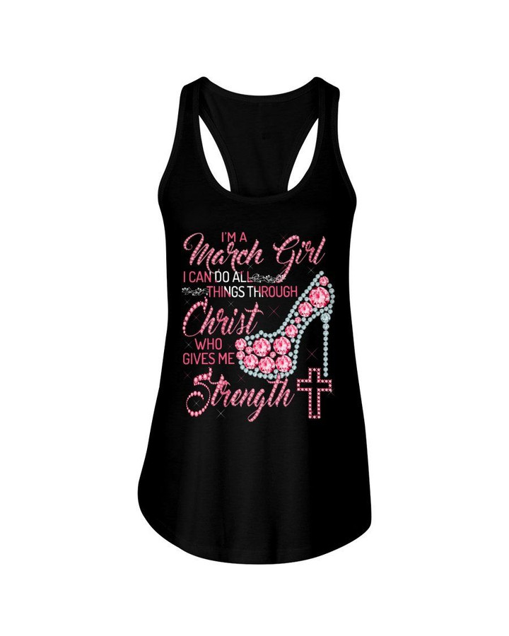 I'm A March Girl I Can Do All Things Through Christ Trending Ladies Flowy Tank