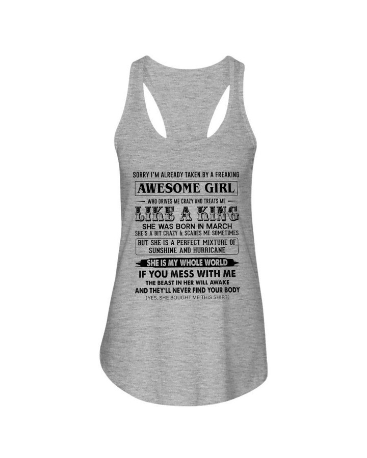 I'm Already Taken By A Freaking Awesome Girl She Was Born In March Ladies Flowy Tank