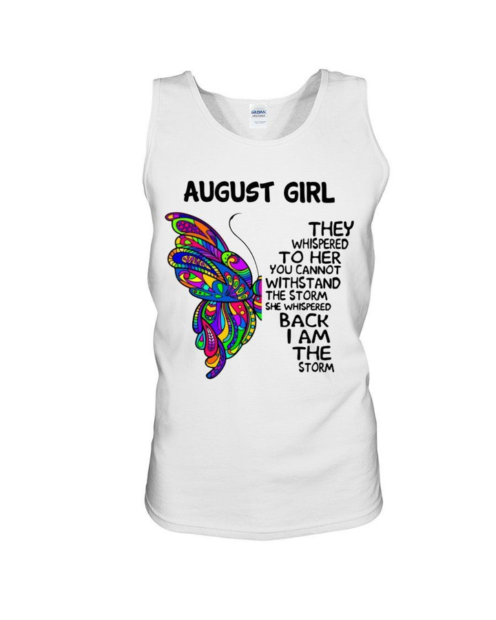 August Girl Whispered Back I'm The Storm For Birthday Gift Unisex Tank Top