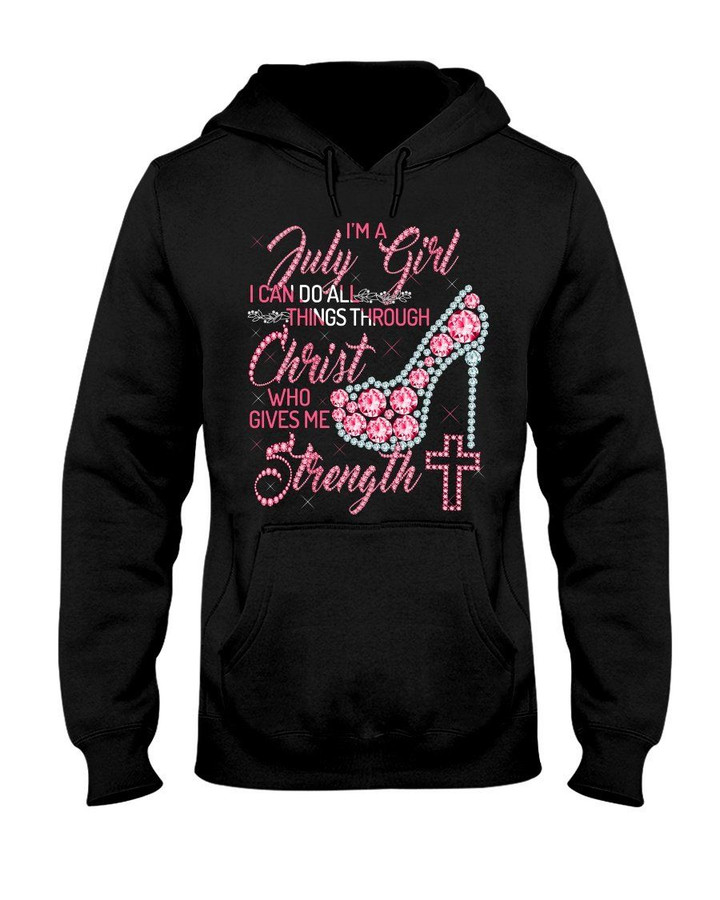 I'm A July Girl I Can Do All Things Through Christ Trending Hoodie