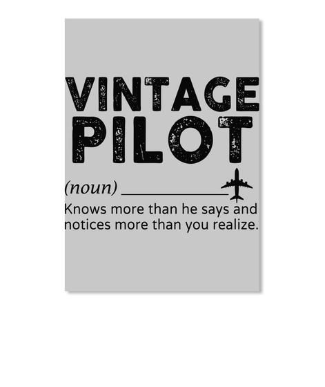 Vintage Pilot Knows More Than He Says And Notices More Than You Realize Poster