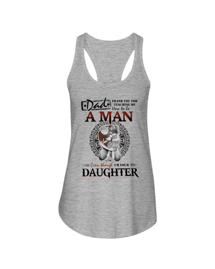 Thank For Teaching Me How To Be A Man Daughter Gift For Dad Ladies Flowy Tank
