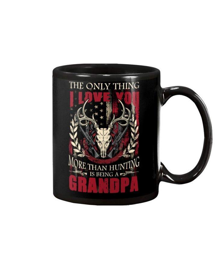 The Only Thing I Love More Than Hunting Skeleton Gift For Grandpa Mug