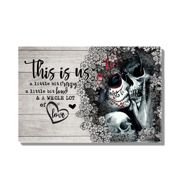 This Is Us A Little Bit Crazy Skull Gift For Girlfriend Matte Canvas