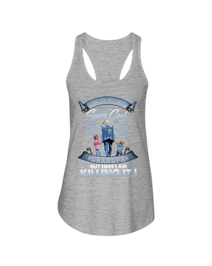 Gift For Grandpa I Never Dreamed I Would Be A Super Cool Person Ladies Flowy Tank