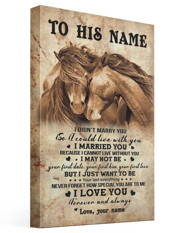 Horse I Married You Gift For Husband Custom Name Matte Canvas Matte Canvas