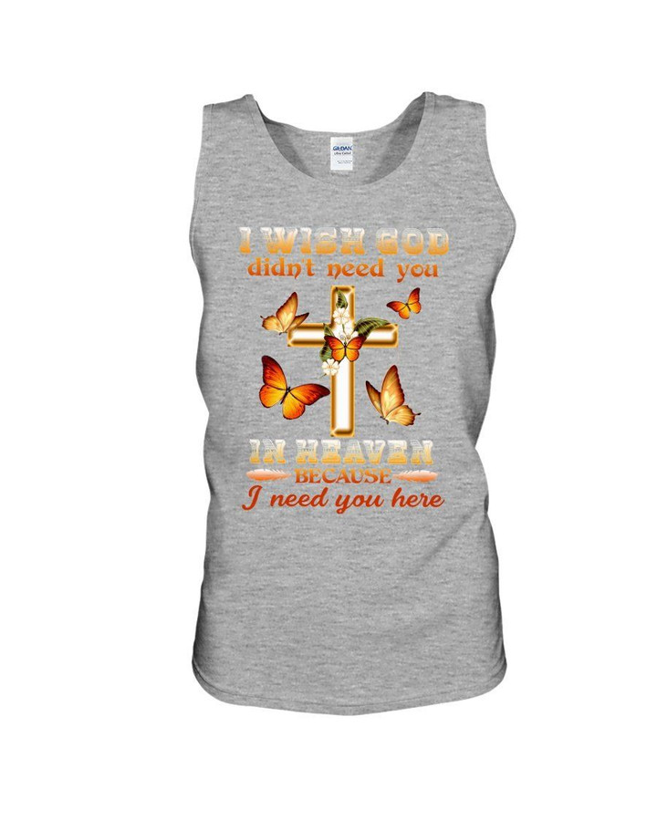 I Wish God Didn't Need You In Heaven Gift For Angel Unisex Tank Top