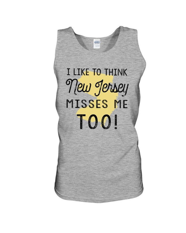I Like To Think New Jersey Misses Me Too Unisex Tank Top