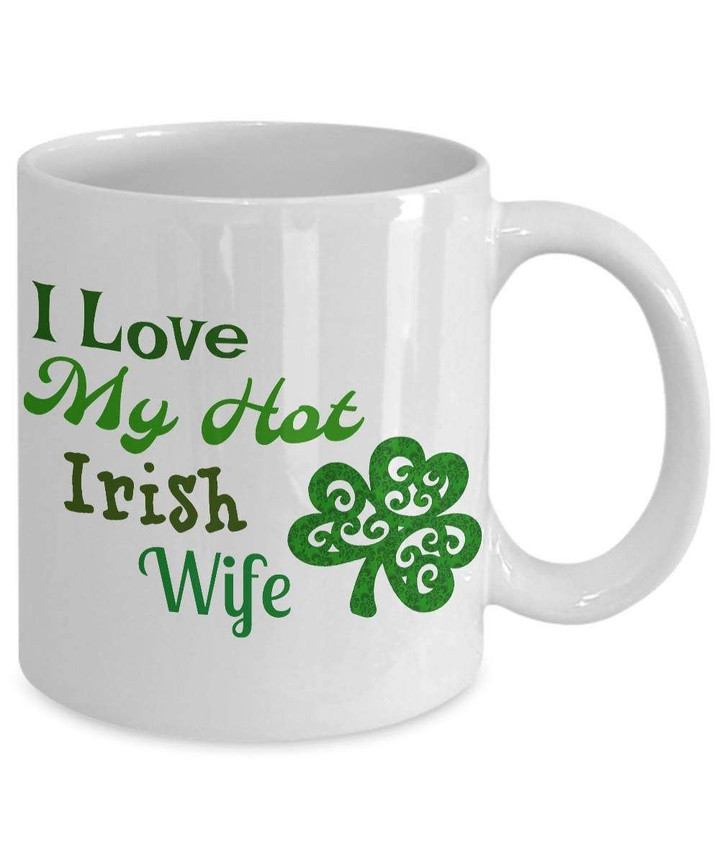 Love My Hot Irish Wife Clover St Patrick's Day Printed Mug
