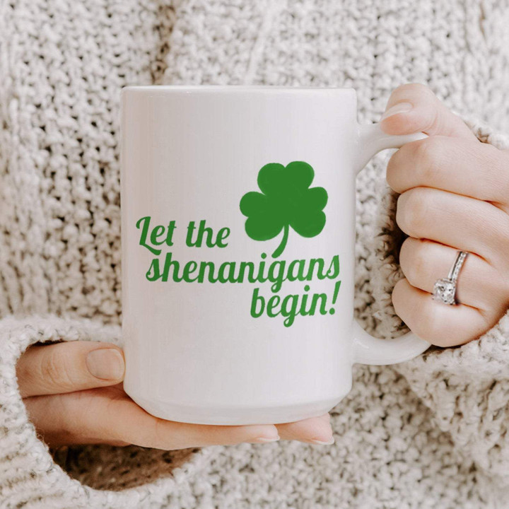Let The Shenanigans Begin Shamrock St Patrick's Day Printed Mug