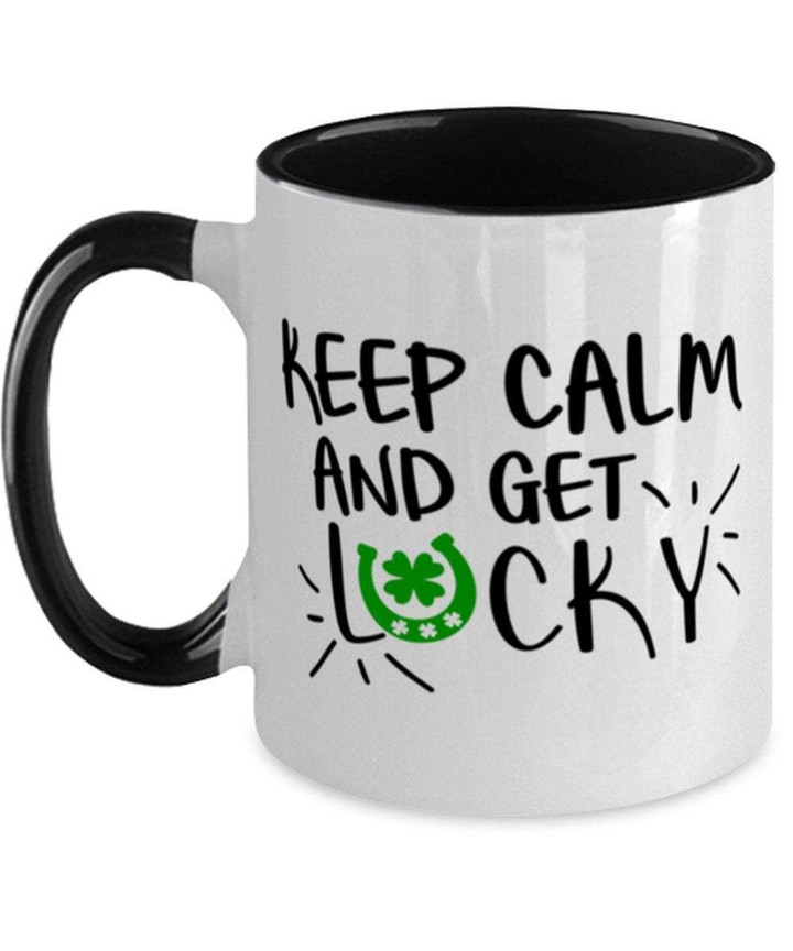 Keep Calm And Get Lucky Shamrock St Patrick's Day Printed Accent Mug