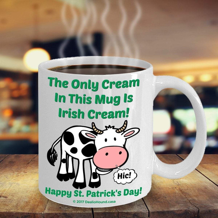 The Only Cream In This Mug Is Irish Clover St Patrick's Day Printed Mug