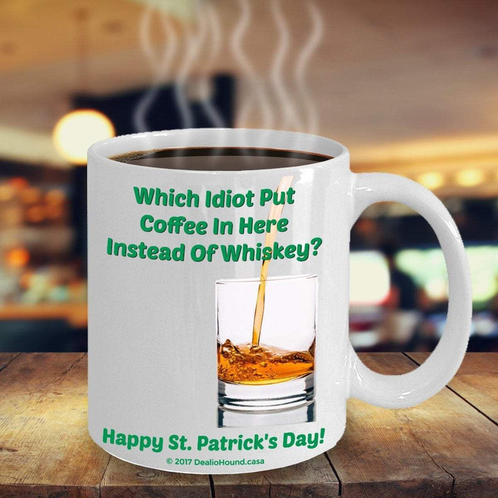Put Coffe In Here Instead Of Whiskey Clover St Patrick's Day Printed Mug