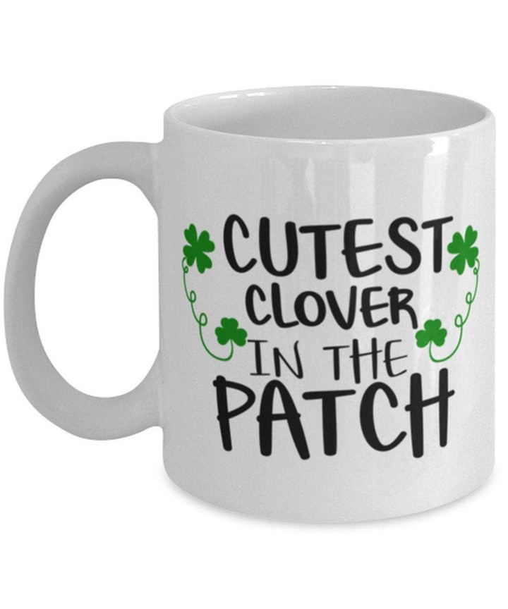 Clover St Patrick's Day Printed Mug Cutest Clover In The Patch