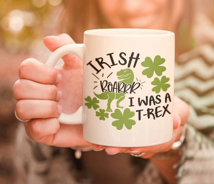 Irish Roarr I Was A Trex Shamrock St Patrick's Day Printed Mug