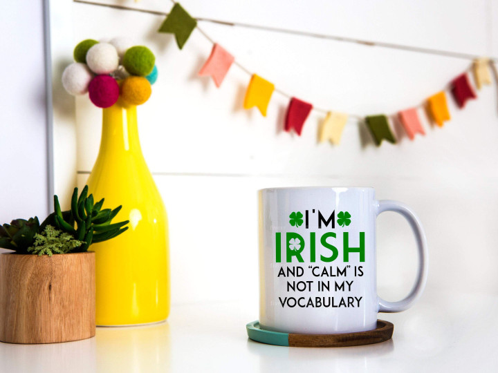 Calm Is Not In My Vocabulary Shamrock St Patrick's Day Printed Mug