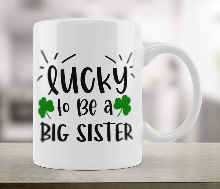 Lucky To Be A Big Sister Shamrock St. Patrick's Day Printed Mug