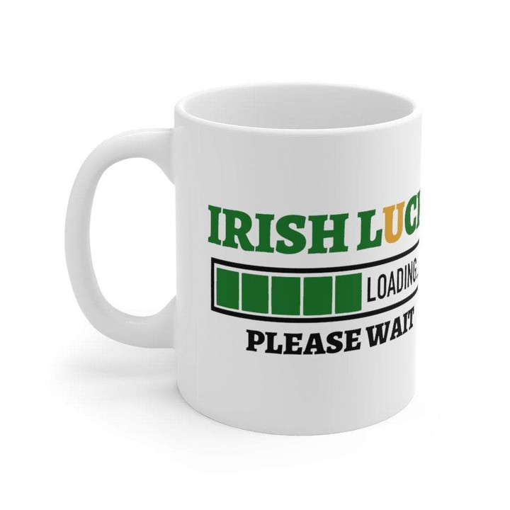 Irish Luck Please Wait Shamrock St Patrick's Day Printed Mug