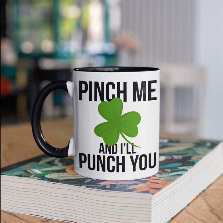 Pinch Me And I'll Punch You Shamrock St Patrick's Day Printed Accent Mug