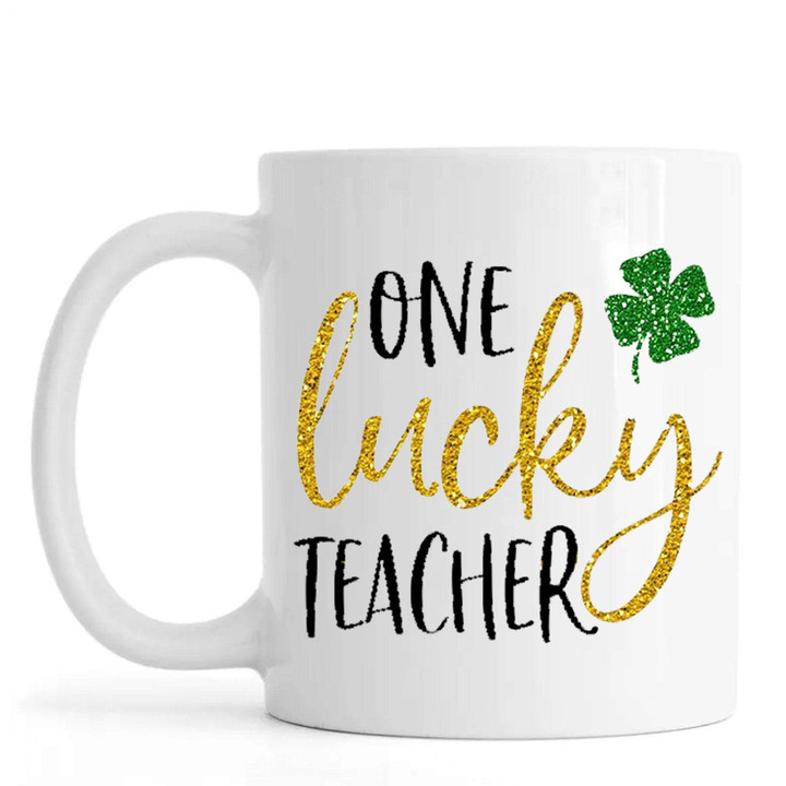 Only Luck Teacher Clover St Patrick's Day Printed Mug
