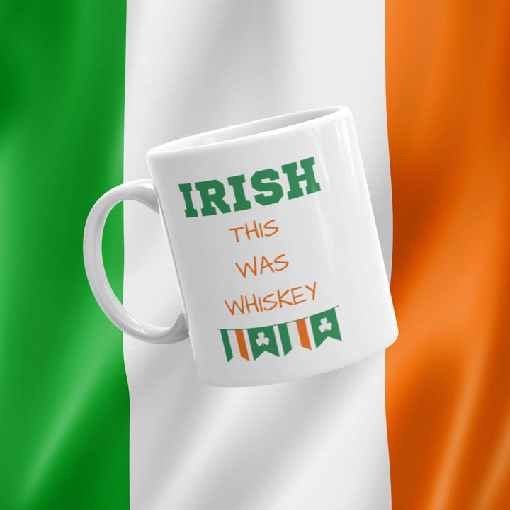 Irish This Was Whiskey Shamrock St Patrick's Day Printed Mug