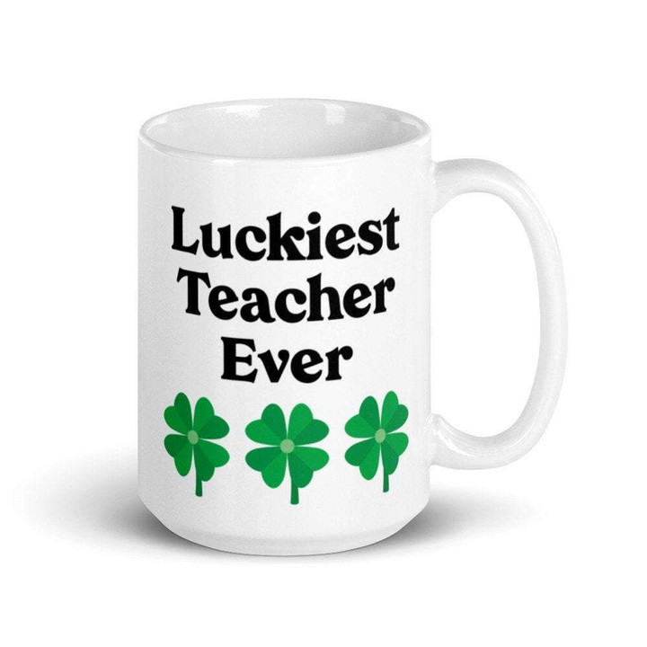 Luckiest Teacher Ever Clover St Patrick's Day Printed Mug