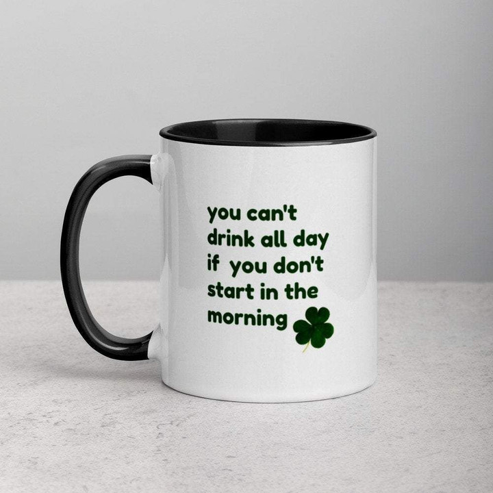 You Can't Drink All Day Shamrock St Patrick's Day Printed Accent Mug