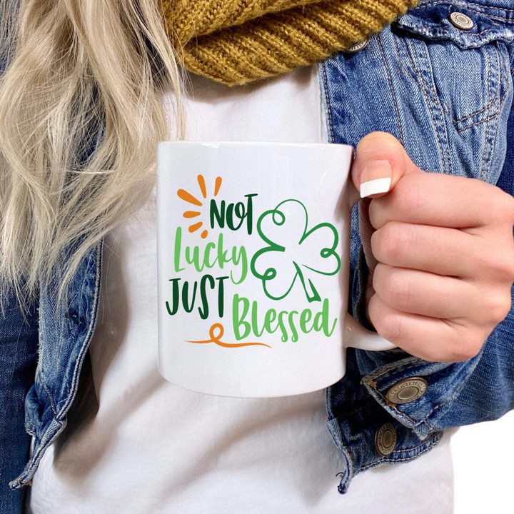 Not Lucky Just Blessed Clover St Patrick's Day Printed Mug