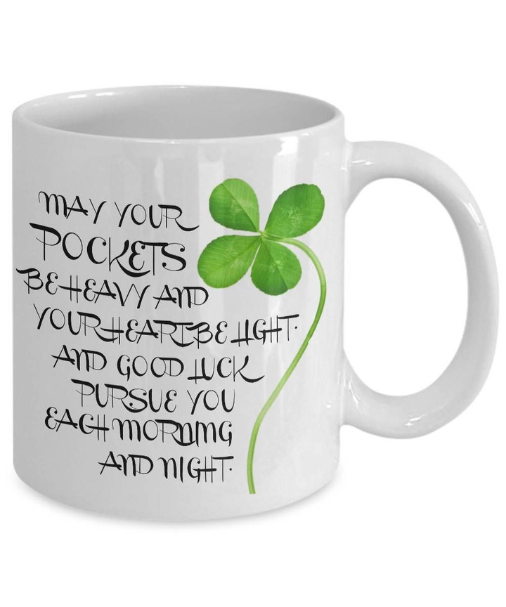 May Your Pockets Be Heavy Clover St Patrick's Day Printed Mug