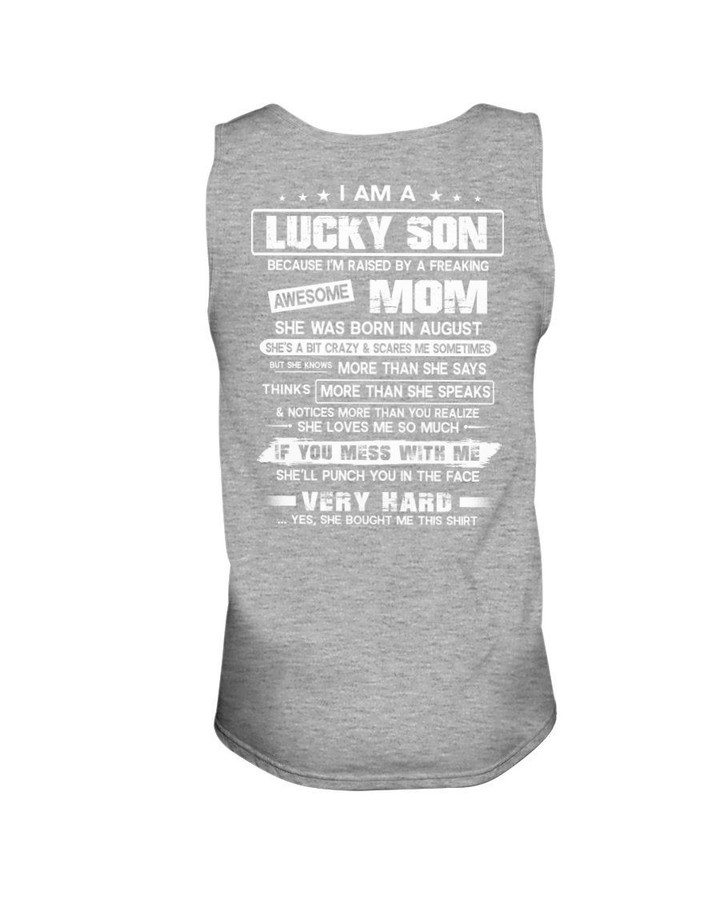 Lucky Son Who Raised By A Freaking Awesome August Mom Unisex Tank Top