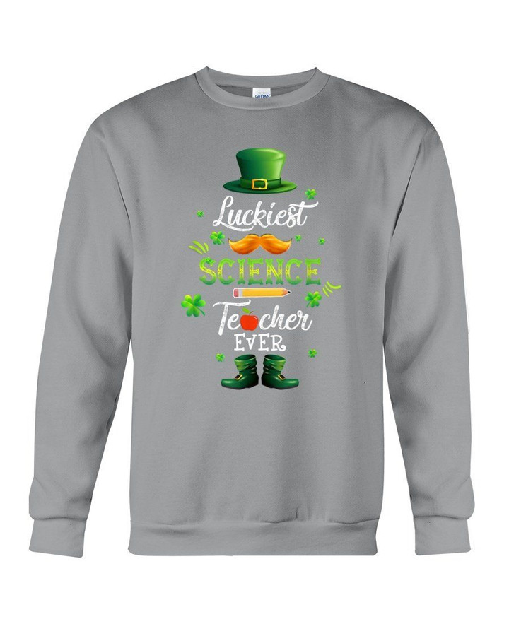 Green Top Hat And Boot Luckiest Science Teacher Ever St Patrick's Day Gift Sweatshirt