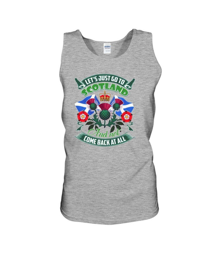 Let's Just Go To Scotland And Not Come Back At All Trending Unisex Tank Top