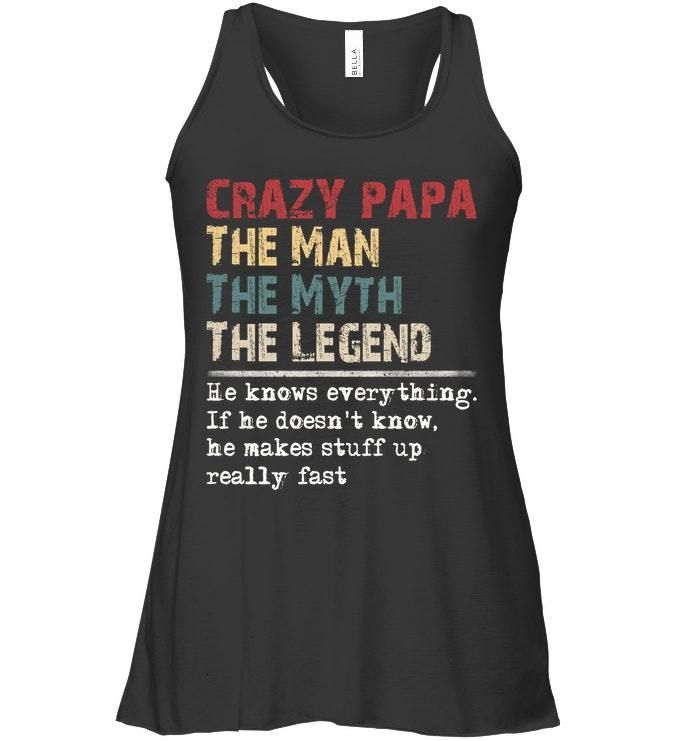 Crazy Papa The Man The Myth The Legend Gift Ladies Flowy Tank