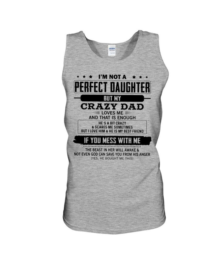 I'm Not A Perfect Daghter But My Crazy Dad Loves Me Gift For Daughter Unisex Tank Top